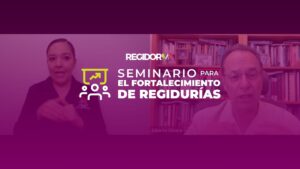 Seminario para el Fortalecimiento de Regidurías